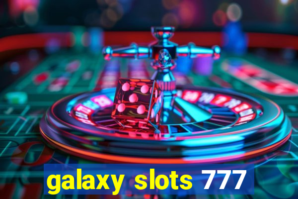 galaxy slots 777