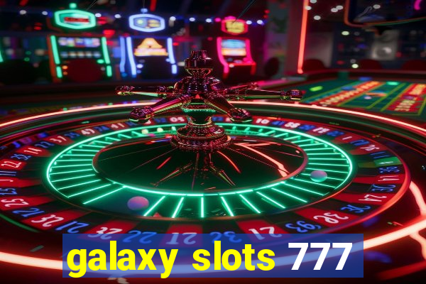 galaxy slots 777