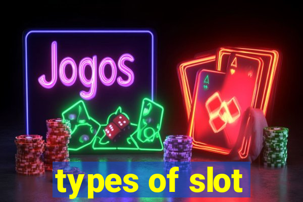 types of slot