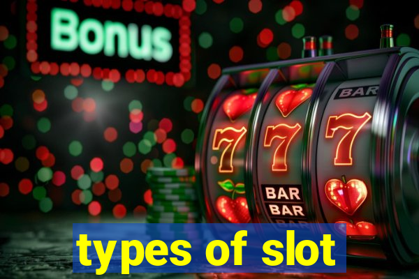 types of slot