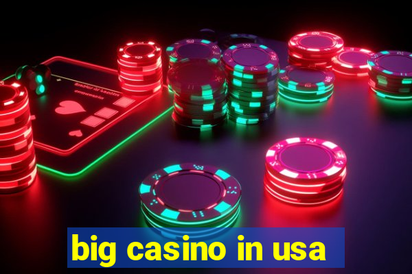 big casino in usa