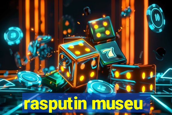 rasputin museu