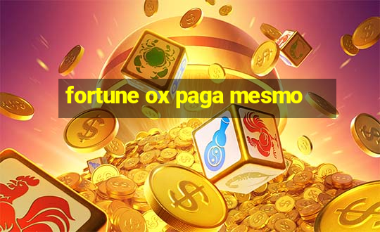 fortune ox paga mesmo