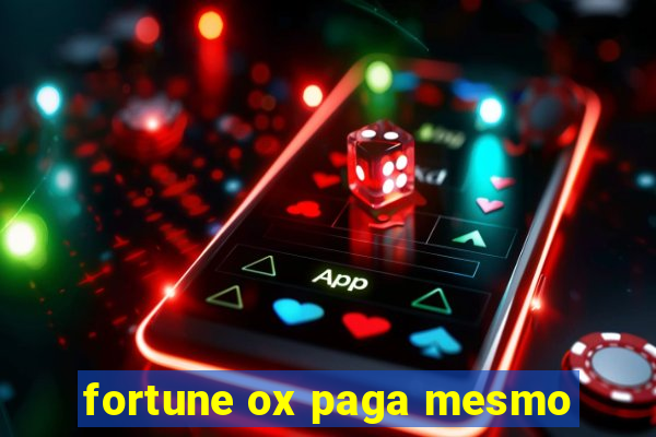 fortune ox paga mesmo