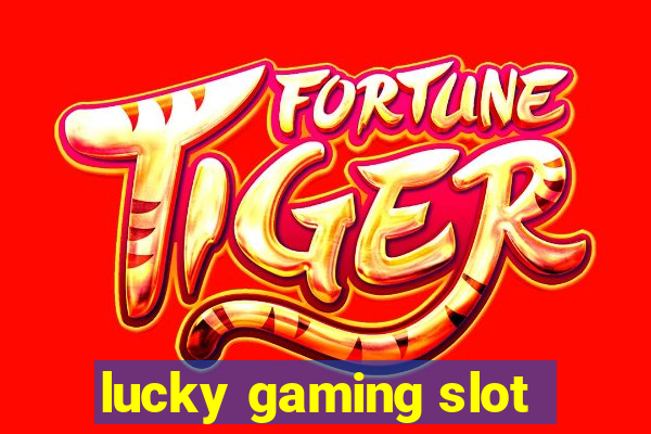 lucky gaming slot