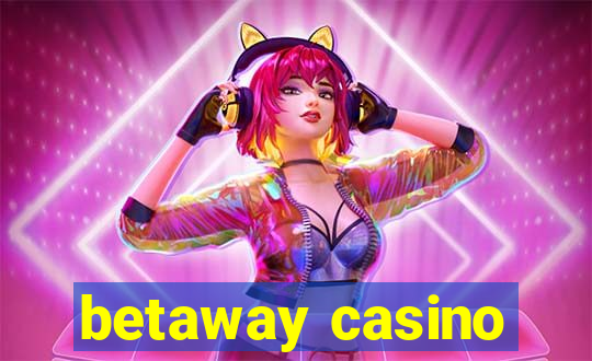 betaway casino