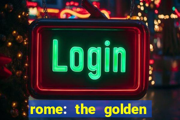 rome: the golden age slot