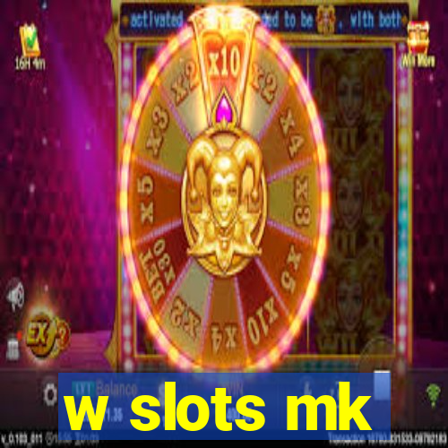 w slots mk