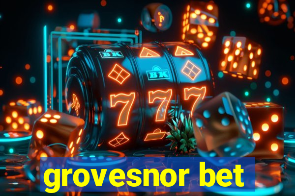 grovesnor bet