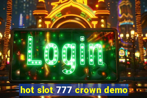 hot slot 777 crown demo