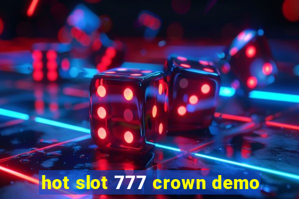 hot slot 777 crown demo