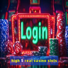 high 5 real casino slots