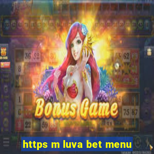 https m luva bet menu