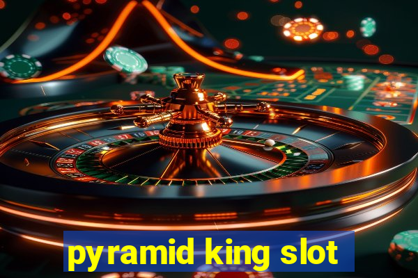 pyramid king slot