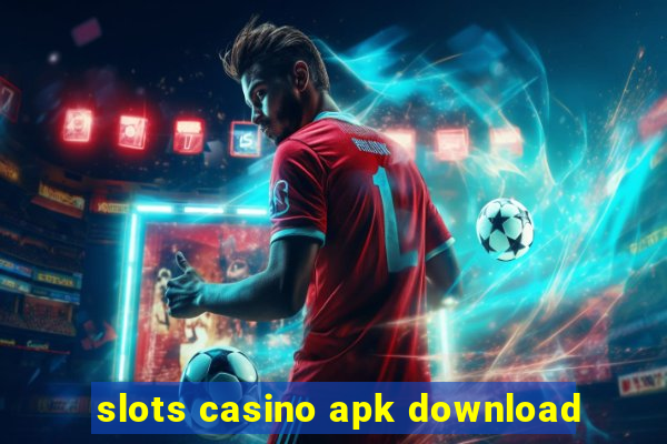 slots casino apk download