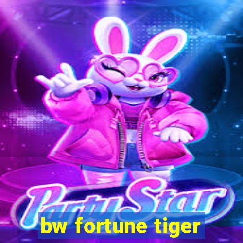 bw fortune tiger