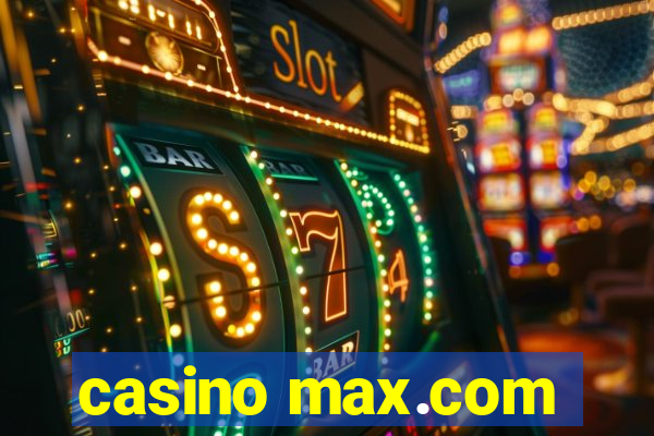 casino max.com