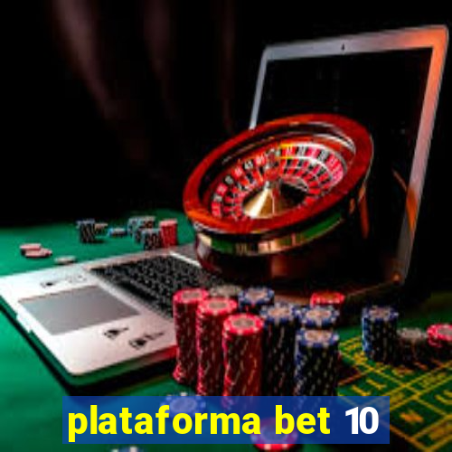 plataforma bet 10