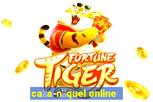 ca莽a-n铆quel online