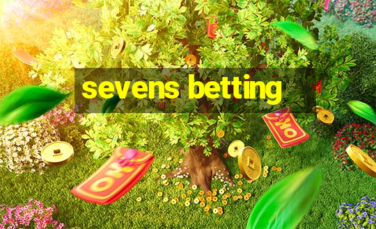 sevens betting