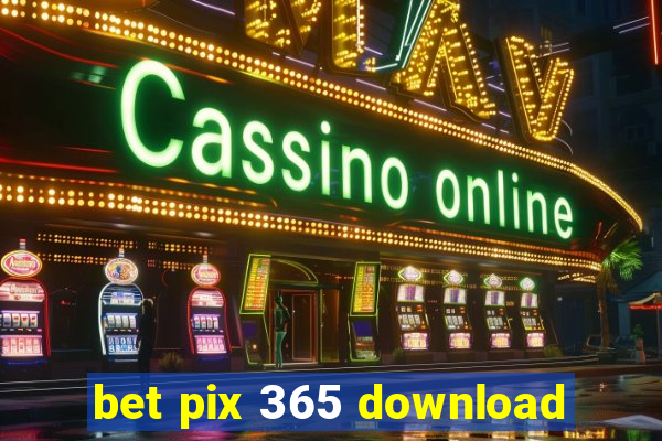 bet pix 365 download