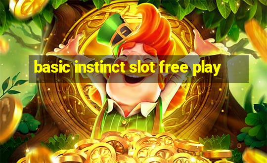 basic instinct slot free play