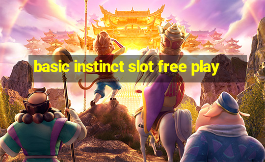 basic instinct slot free play