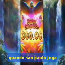 quando sao paulo joga