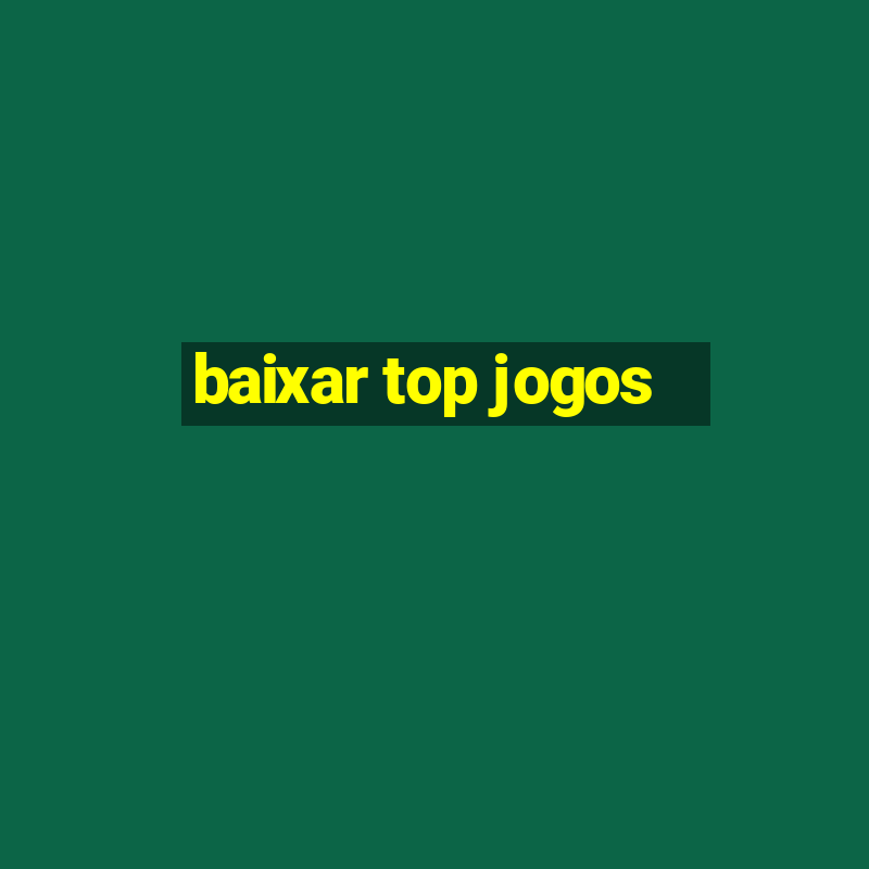 baixar top jogos