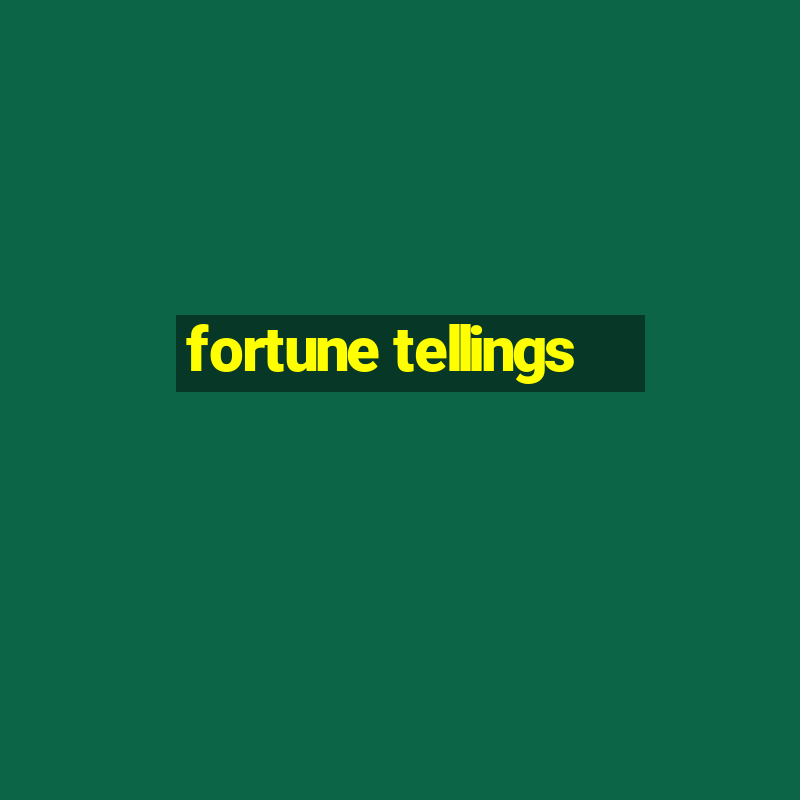 fortune tellings