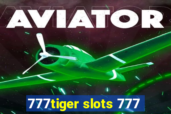 777tiger slots 777