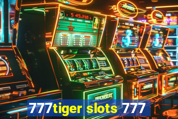 777tiger slots 777