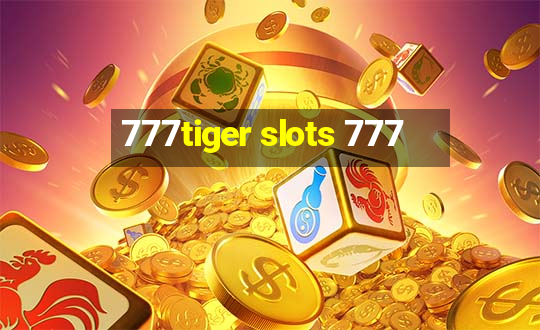 777tiger slots 777