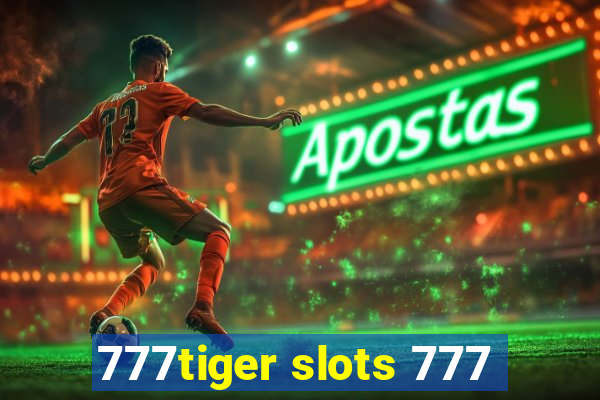 777tiger slots 777