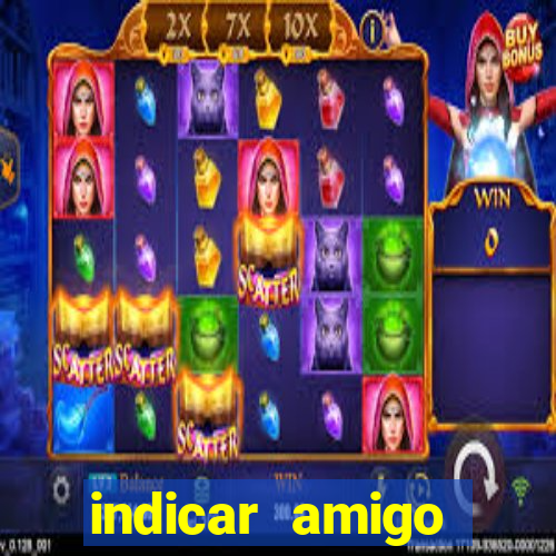 indicar amigo estrela bet