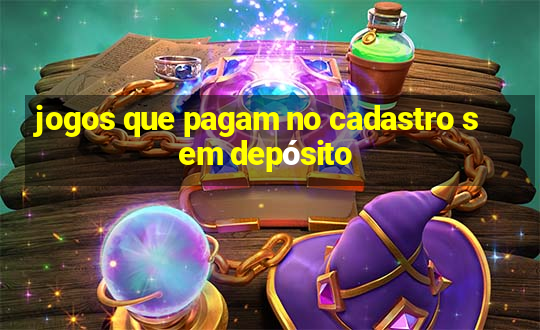 jogos que pagam no cadastro sem depósito