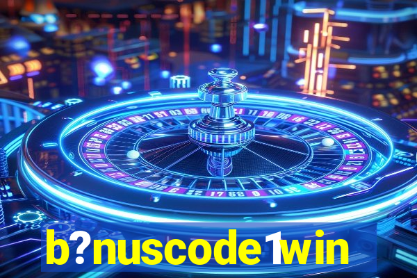 b?nuscode1win