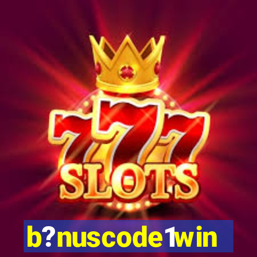 b?nuscode1win