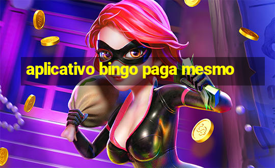 aplicativo bingo paga mesmo