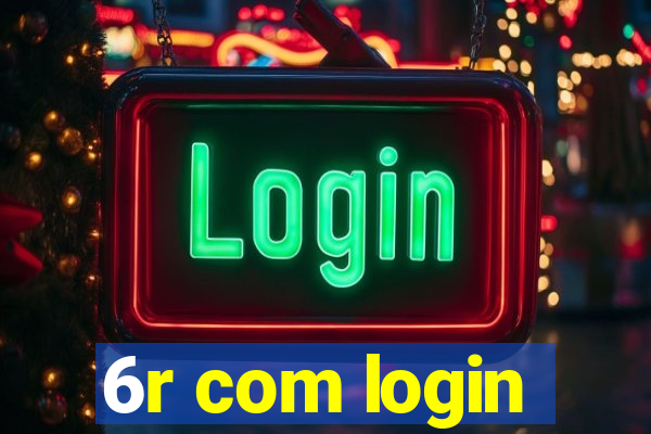 6r com login