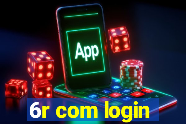 6r com login