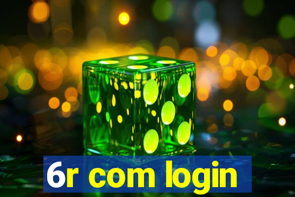 6r com login