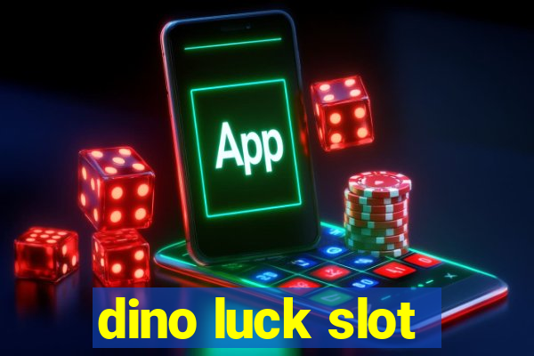 dino luck slot