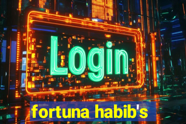 fortuna habib's