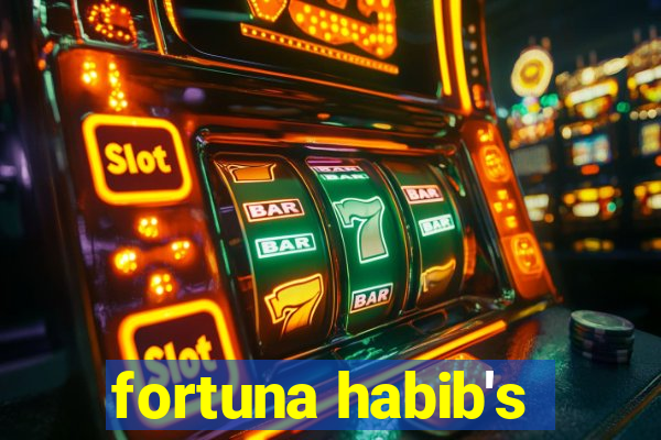 fortuna habib's