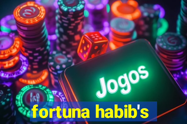 fortuna habib's