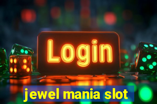 jewel mania slot