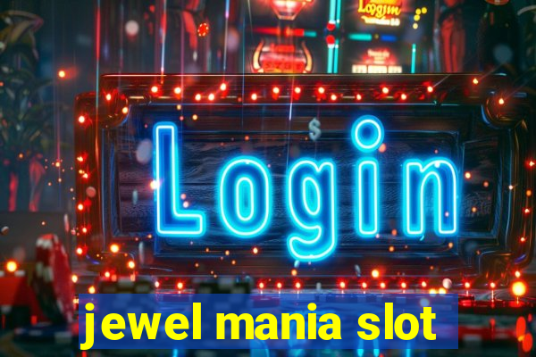 jewel mania slot