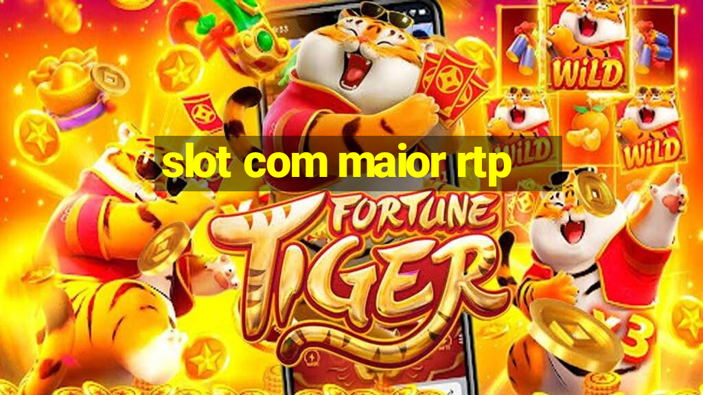 slot com maior rtp