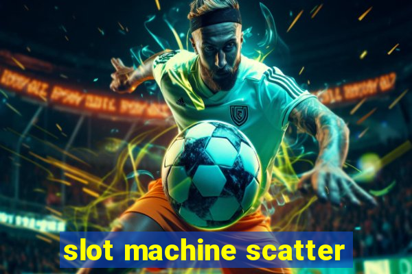 slot machine scatter